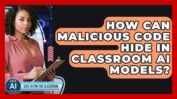 How Can Malicious Code Hide In Classroom AI Models? - Safe AI for The Classroom