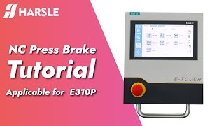 HARSLE NC Press Brake Operation Tutorial - E310P