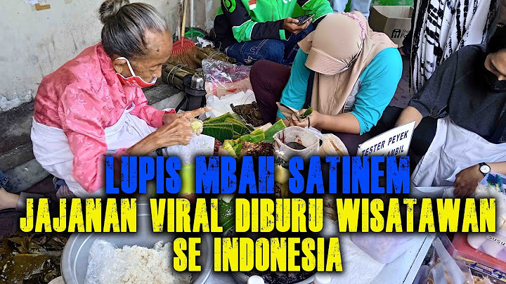 Lupis Mbah Satinem Jogja Melegenda dan Viral Menjadi Buruan Para Wisatawan Seluruh Indonesia