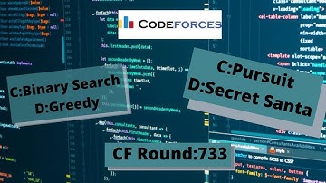 C:Pursuit | D:Secret Santa | Codeforces Round:733 | Binary Search | Greedy