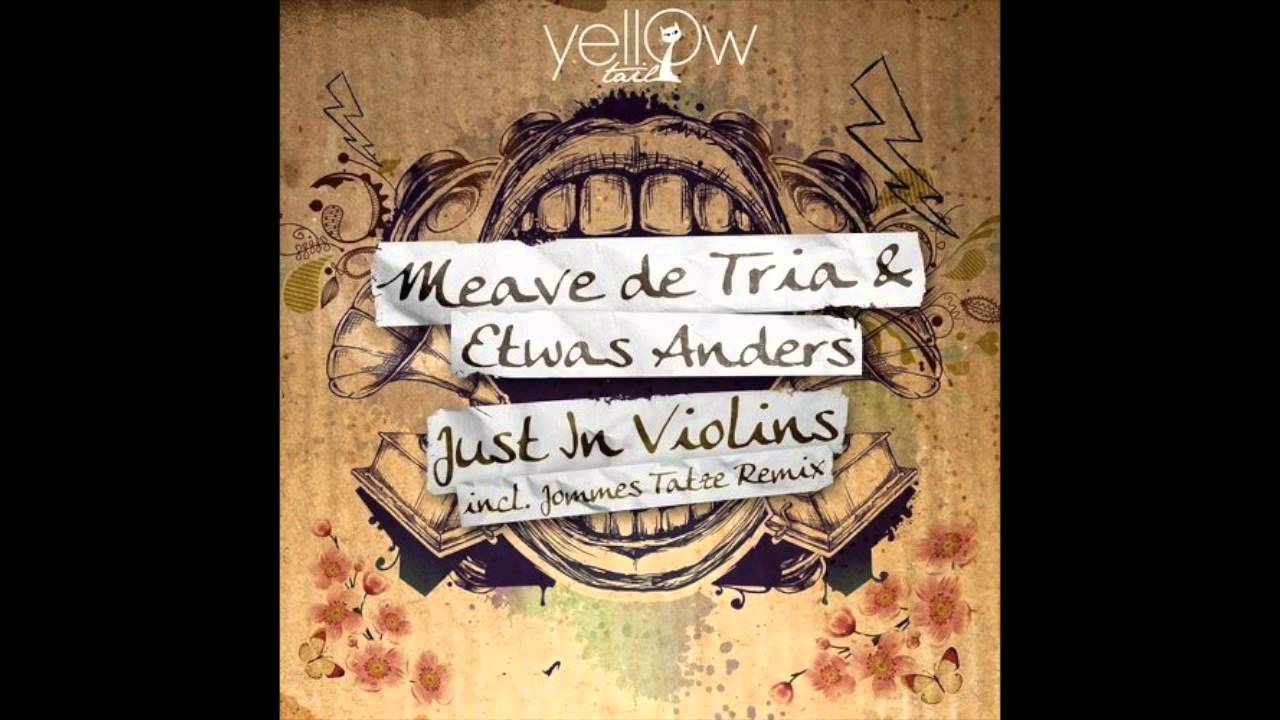 Etwas Anders & Meave de Tria - Just in Violins (Original Mix)