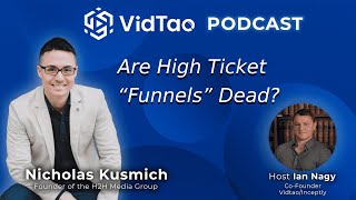 Are High Ticket Funnels “Dead” An Interview with Nic Kusmich