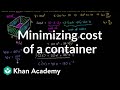 Optimization: cost of materials | Applications of derivatives | AP Calculus AB | Khan Academy