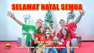 SELAMAT NATAL SEMUA - Freya Benetta Ft. Tian Storm, Ever Slkr