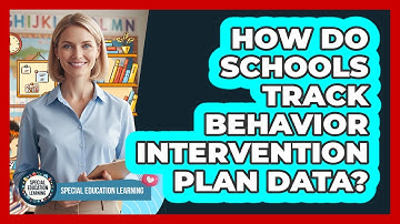 How Do Schools Track Behavior Intervention Plan Data?