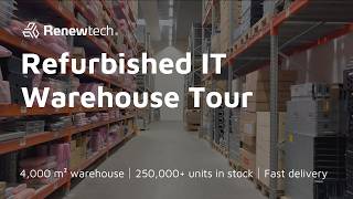 Renewtech’s 4,000 m² Warehouse Tour│Refurbished IT