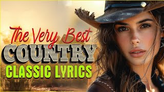 Country Songs Of 1980s, 1990s - Greatest Hits Classic Country Songs Of All Time With Lyrics