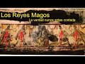 LOS TRES REYES MAGOS - LA VERDAD NUNCA ANTES CONTADA