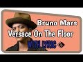 Download Lagu Bruno Mars - Versace on the Floor With Lyric