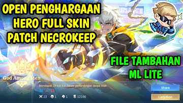 Data Open Penghargaan Hero Full Skin Terbaru Patch Necrokeep | File Tambahan ml lite