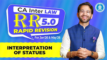 13 Interpretation of Statutes IOS Rapid Revision CA Inter Law by CA Shubham (AIR-4) Jan