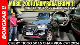 Bongkar !! CHERY TIGGO 5X 1.5 CHAMPION 2024 || REVIEW EXTERIOR & INTERIOR PESAING RAIZE, ROCKY , WRV