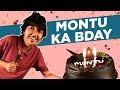 Montu Ka Birthday | MostlySane