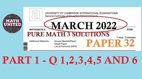 CAIE A & AS LEVEL PURE MATH 3  PART 1 | FEB MARCH 2022 | 9709/32/F/M/22 | Questions 1,2,3,4,5,6