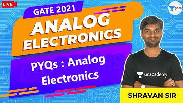 Previous Year Questions | Analog Electronics | GATE/ESE 2021 | Shravan Sir