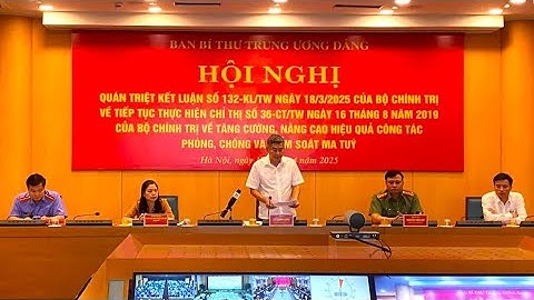 Hội nghị về tăng cường, nâng cao hiệu quả công tác phòng, chống và kiểm soát ma tuý.