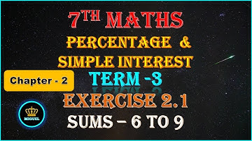 7th Std Maths Term 3 | Chapter-2 Percentage & Simple Interest | Exercise 2.1 {Sums 6 to 9}
