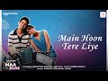 Main Hoon Tere Liye | Maa Ka Sum | Mona Singh, Mihir Ahuja | Nayantara,Aditya,Suresh,Hamsika,Nakul 