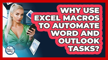 Why Use Excel Macros To Automate Word And Outlook Tasks? - Docs and Sheets Pro
