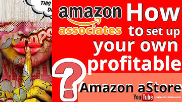 How to set up your own profitable Amazon aStore