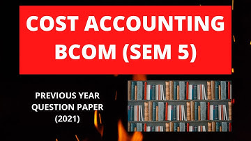 COST ACCOUNTING KUK EXAM 2020 SEM 5