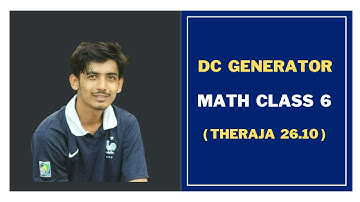 11. DC Generator Math Class 6 || Theraja 26.10 || DC Generator Bangla Tutorial