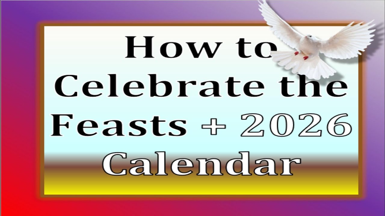 How to Celebrate Feasts as a Christian - 2026 CALENDAR INCLUDED
