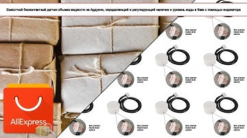 Емкостной бесконтактный датчик объема жидкости на Ардуино, определяющий и регулирующий н... | #Обзор