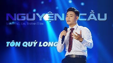 Nguyện Cầu - Tôn Quý Long (Official MV) | Nhạc Thánh Ca trời đã tối đêm về gió lay nhẹ trăng với sao