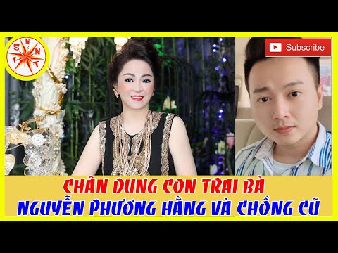 Chân Dung Con Trai Bà Nguyễn Phương Hằng Và Chồng Cũ