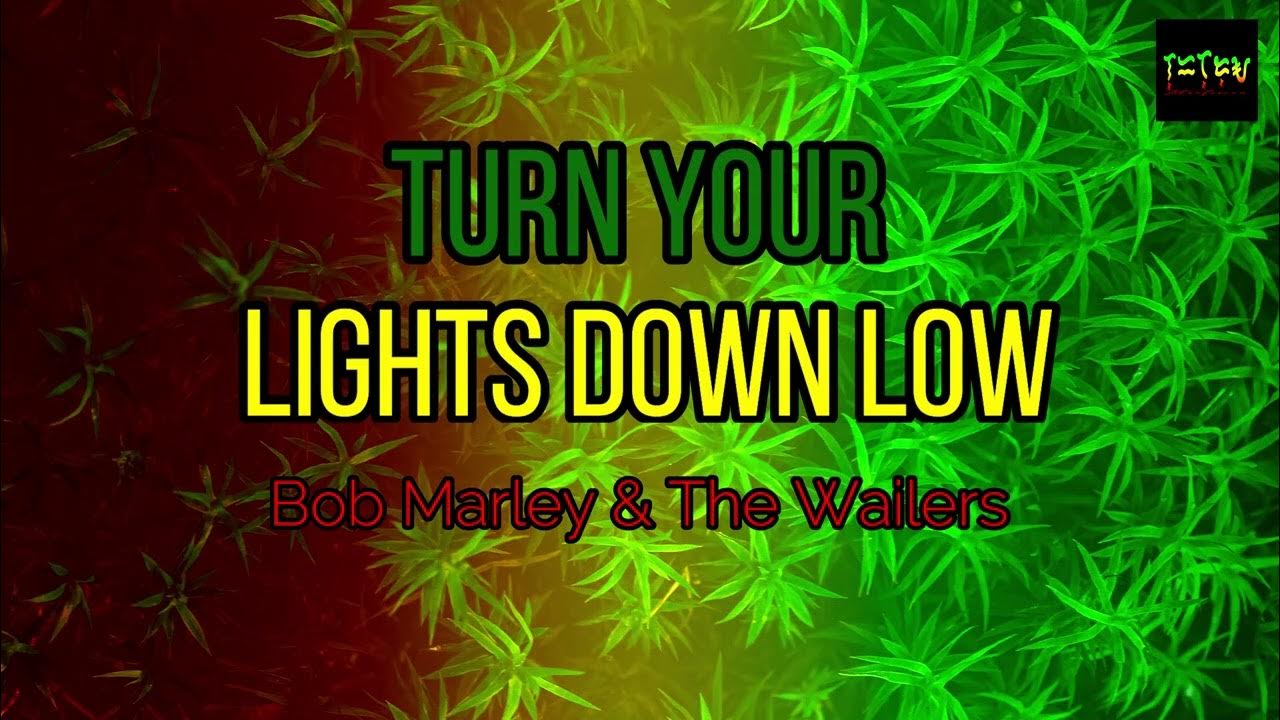 Turn Your Lights Down Low Bob Marley & The Wailers (Karaoke Version