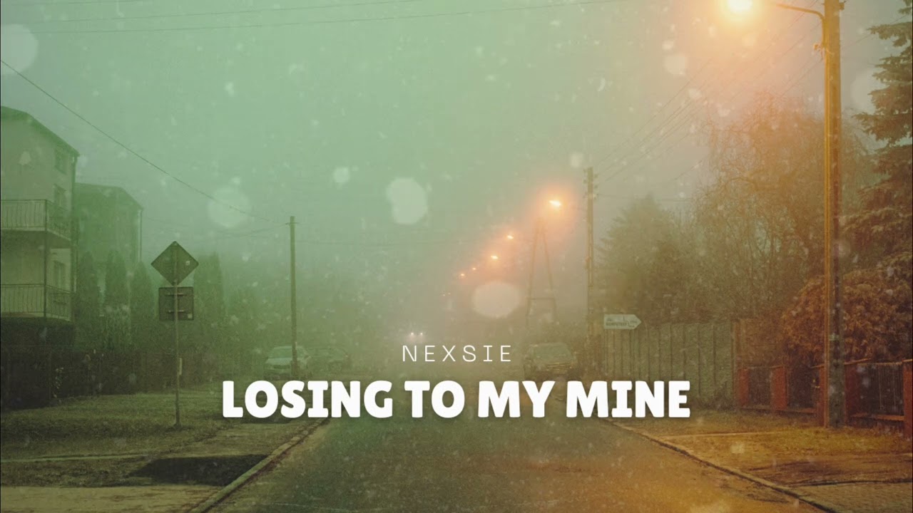 Nexsie-Losing to my mine [new original song 2026]