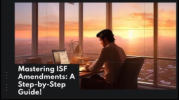 Mastering ISF Amendments: A Step-by-Step Guide!