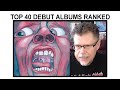 Top 40  debut albums ranked reaction