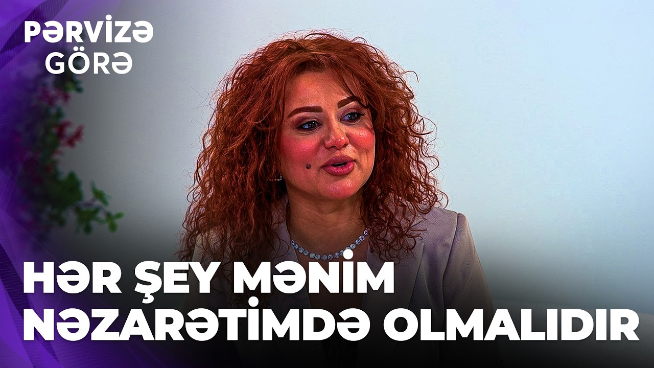 Pərvizə görə - Vəfa Zeynalova qızları haqqında danışdı - Qadağalarla böyüyüblər