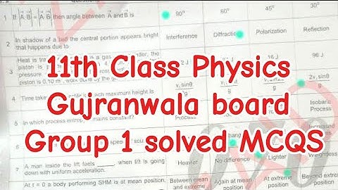 11th Class physics Gujranwala board group 1 solved mcqs 2025 1st year physics paper group 1