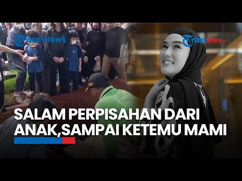 Jenazah Stevie Agnecya Dikuburkan, Anak Ucap Salam Perpisahan di Pemakaman: Sampai Ketemu Mami