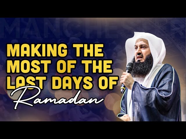 NEW | Not too late. Making the Most of The Last Days Of Ramadan | Mufti Menk