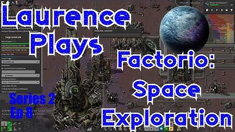S2-E08 - A Whole New World - Laurence Plays Factorio: Space Exploration