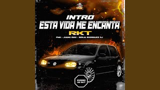 Intro Esta Vida Me Encanta RKT (Remix)