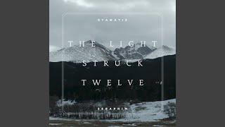 The Light Struck Twelve