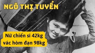 Ngô Thị Tuyển - 19 Tuổi, Nặng 42 kg, Vác 2 Thùng Đạn Nặng 98 kg