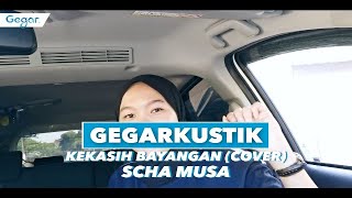 Scha Musa - Kekasih Bayangan (COVER)