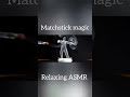 Matchstick Relaxing ASMR #Relax #Soothing #ASMR #StressRelief aiasmr aiart #relaxationsounds