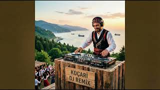 Koçari Dj Remix 