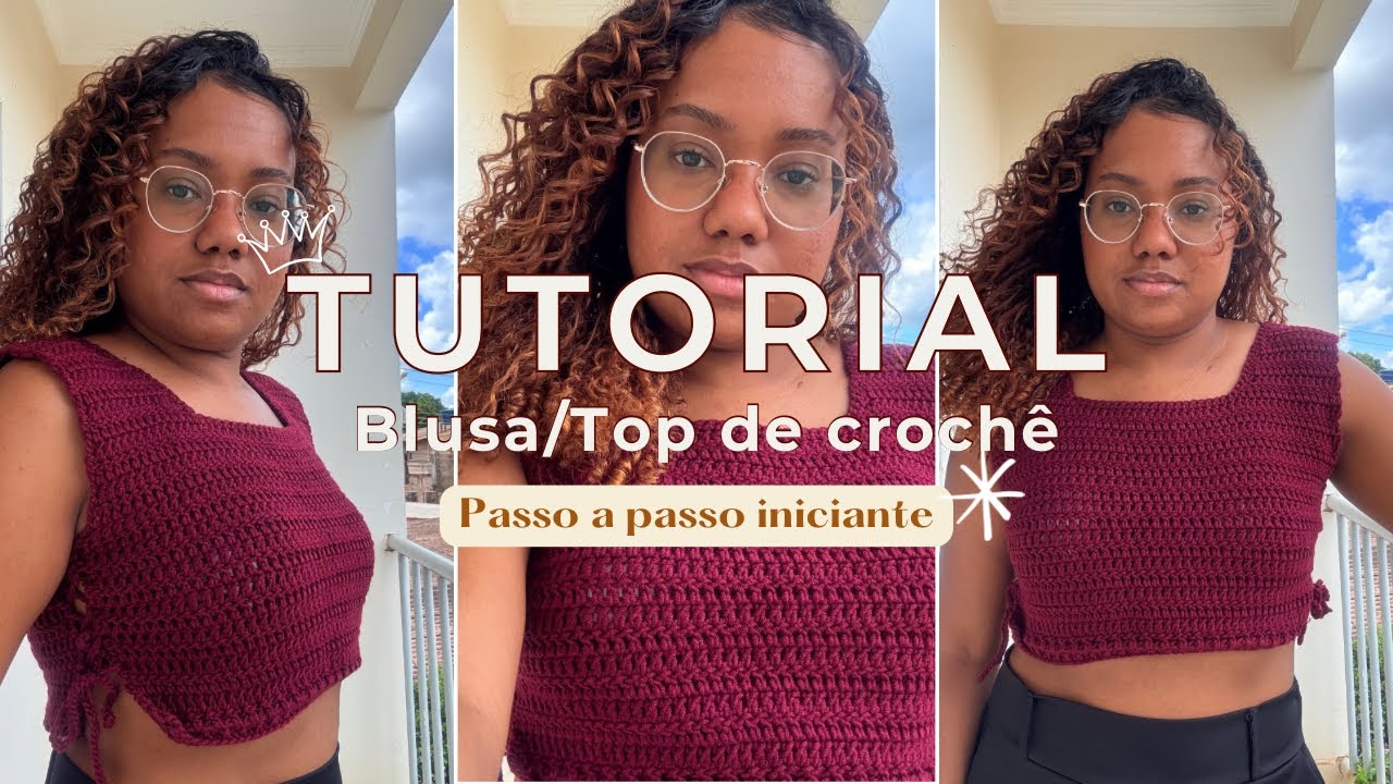 Blusa / Top de crochê - Tutorial completo - Passo a Passo iniciante 