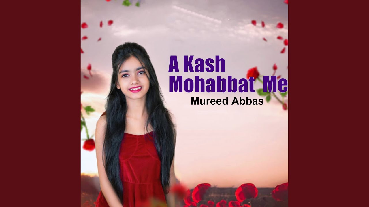 A Kash Mohabbat Me