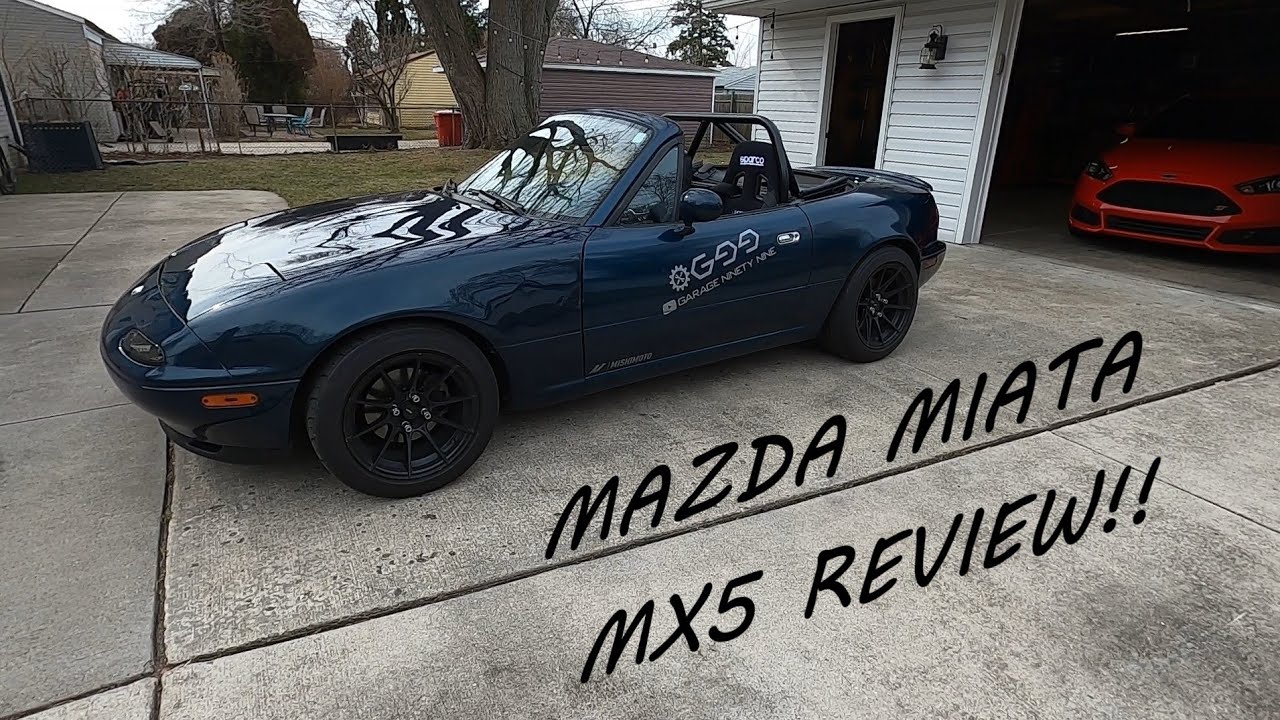 Garage 99 Mazda MX5 Miata Review WHY YOU SHOULD OWN ONE