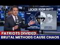 LOCKER ROOM SPLIT: defense backs HARD METHODS, offense pleads for PEACE | Patriots News
