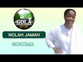 NOLAH JAMAH GOKOMA GOLA MUSIC